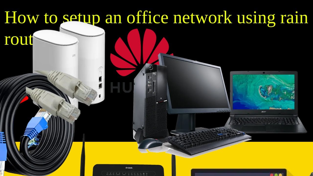 How to setup an office network using rain and Huawel router