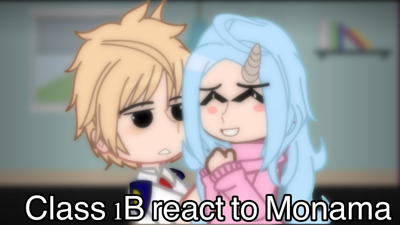 Class 1B react to Monama & Eri | short |  gacha | mha/bnha