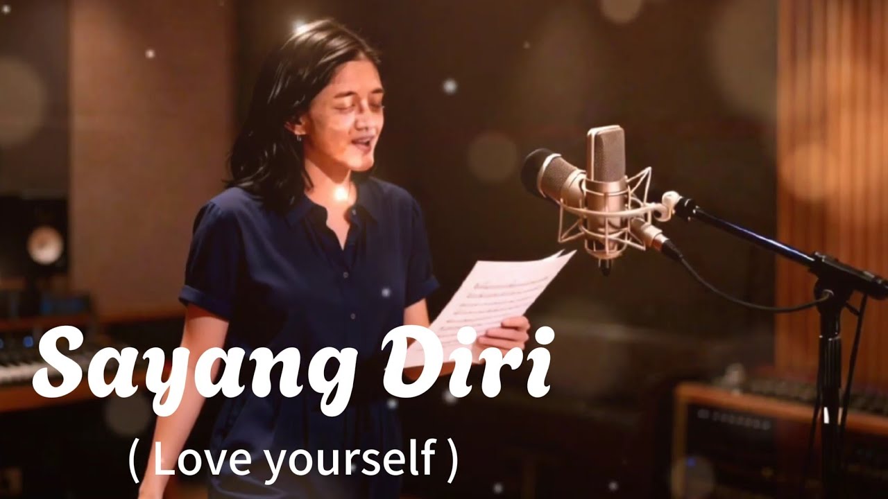 Sayang Diri ( love your self )