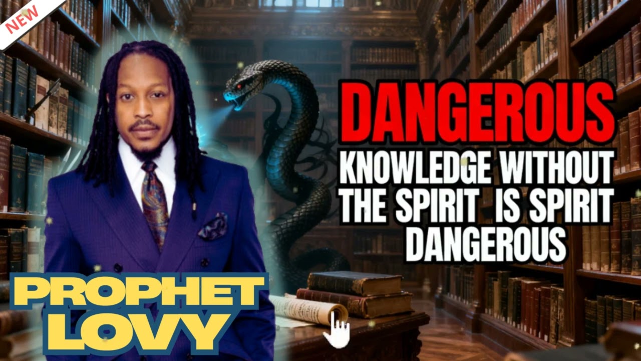 Knowledge Without the Spirit Is Dangerous || Prophet Lovy Sermons
