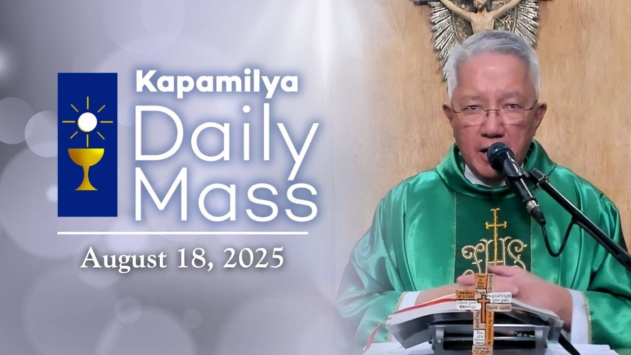 August 18, 2025 | Pray to Strengthen Your Faith | Kapamilya Daily Mass