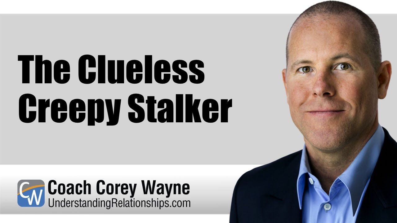 The Clueless Creepy Stalker