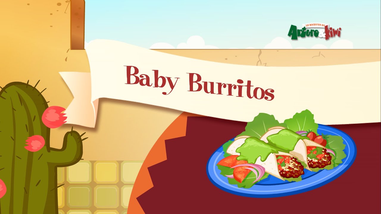 Le Ricette di Arturo&Kiwi - S3 E10 - Baby Burritos