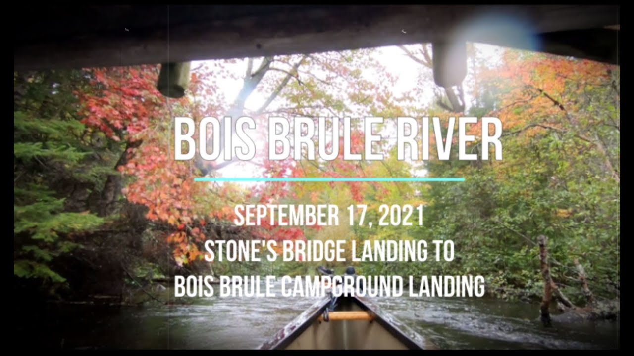 Canoeing the Bois Brule River - Brule, WI - Stone’s Bridge to Bois Brule Campground - September 2021