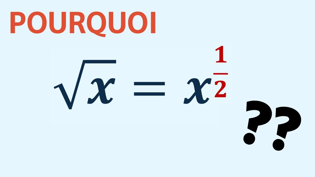 POURQUOI  √x = x¹⁄² ?