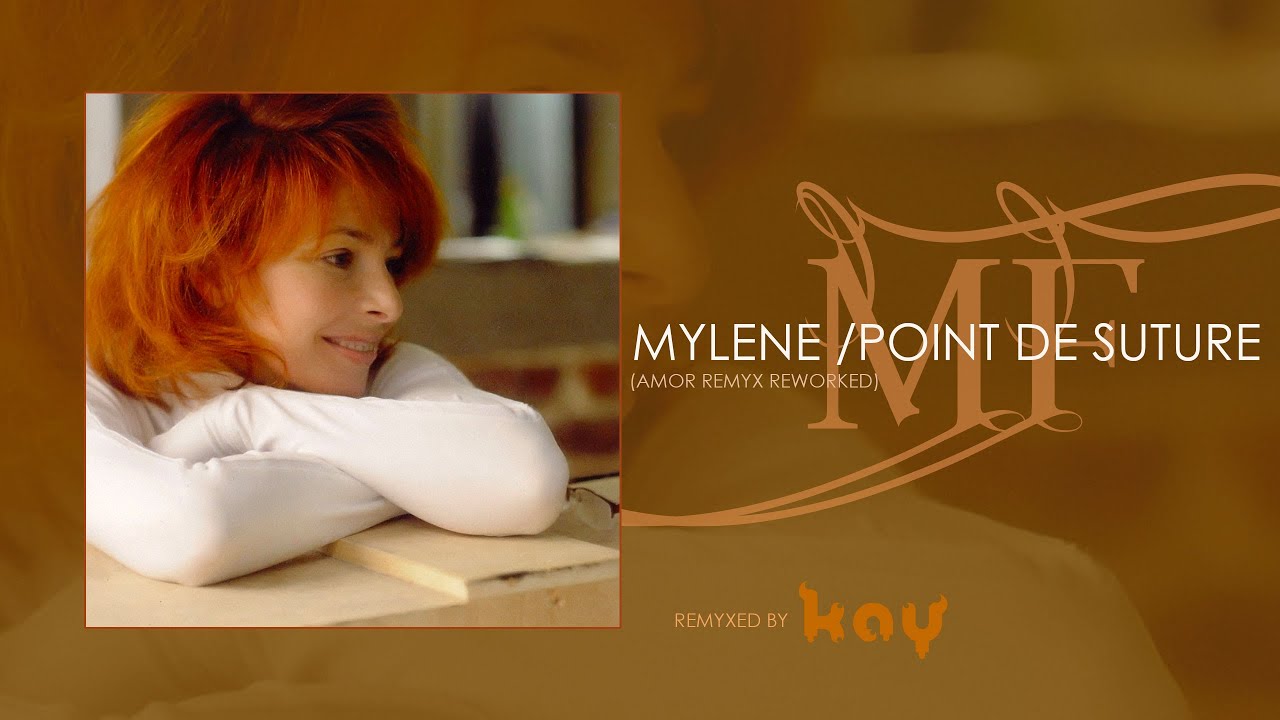 Mylene Farmer - Point de Suture (Amor Remyx) Reworked By KAY