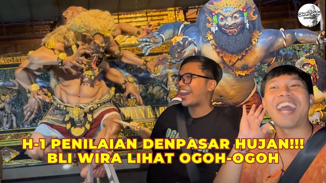 KLE KLE KLE BLI WIRA KELILING H-1 PENILAIAN OGOH-OGOH & NGOBROL DI CUACA HUJAN #ogohogoh
