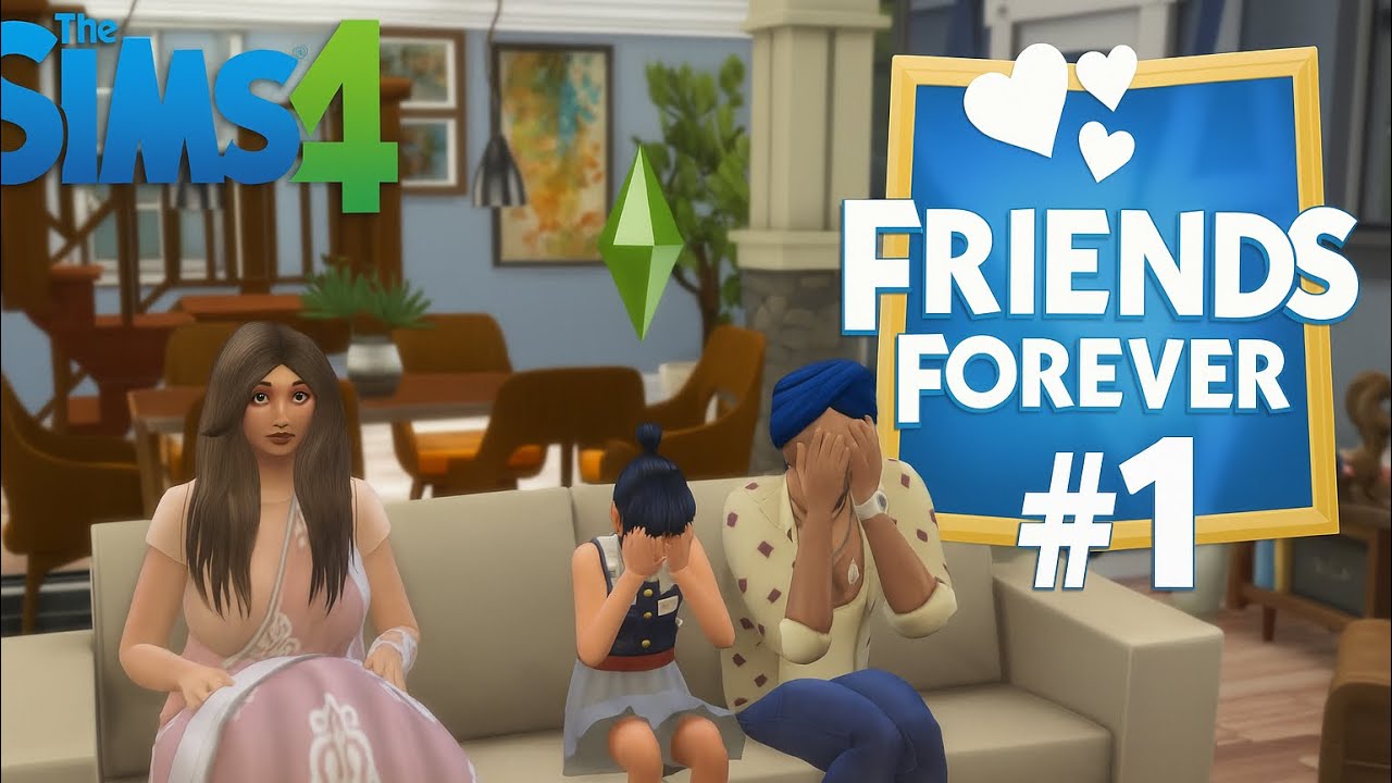 The Sims 4 Friends Forever| A New Journey  | Part 1