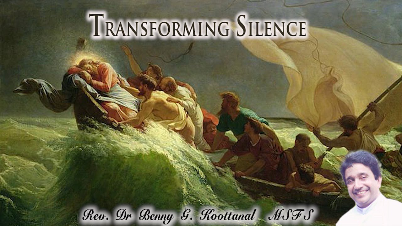 12th Sunday: TRANSFORMING SILENCE, by Rev. Dr. Benny Grigoriose Koottanal MSFS
