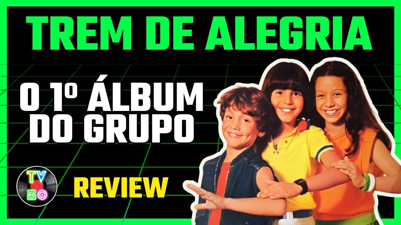 Análise do Primeiro Álbum do Trem da Alegria: Músicas que Marcaram Gerações! - TV80