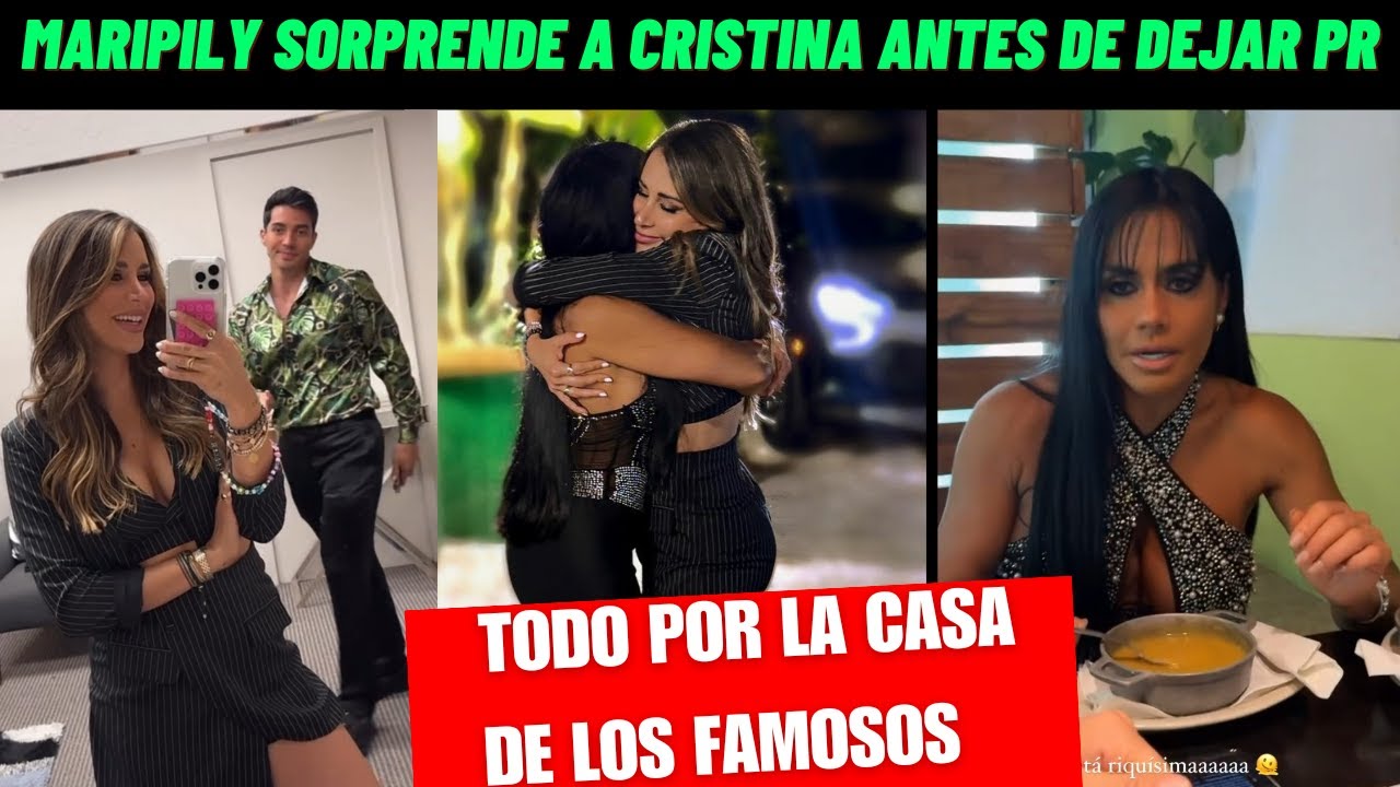 MARIPILY SORPRENDE A CRISTINA ANTES DE REGRESAR A ESPAÑA