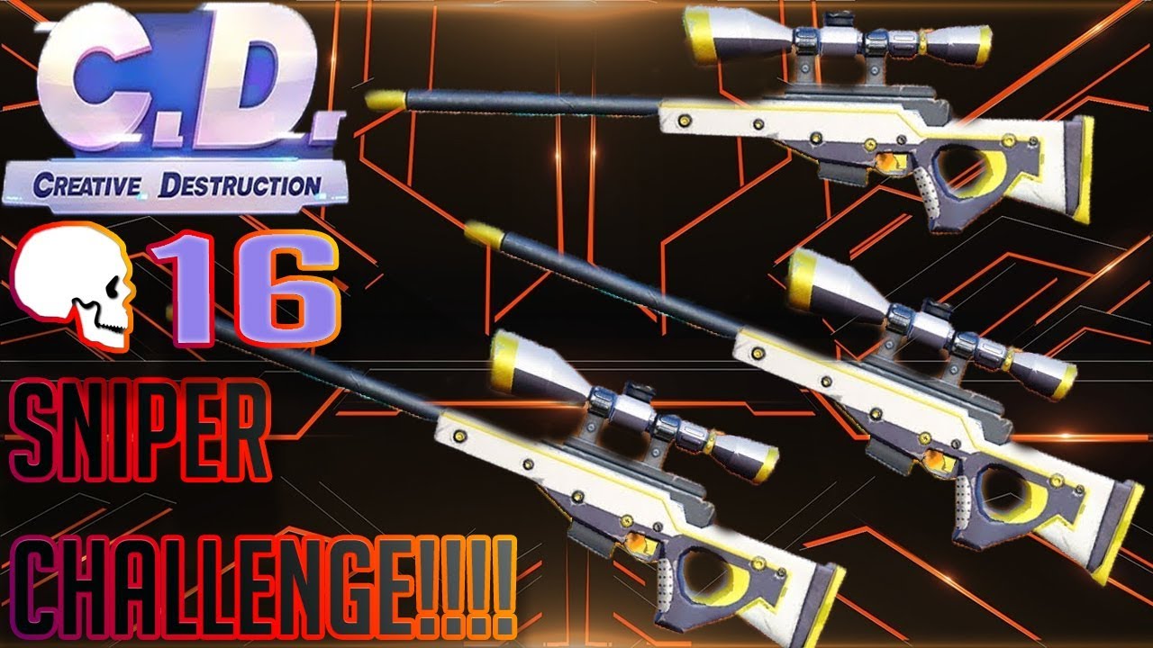 HIGH KILL SNIPER ONLY CHALLENGE!!!! (Creative Destruction)