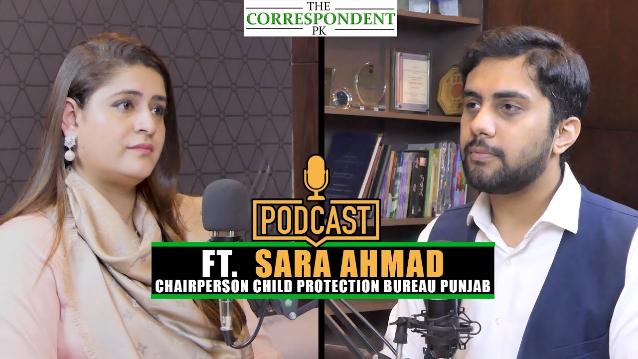 Chairperson Child Protection Bureau Punjab | Podcast | TheCorrespondent. PK