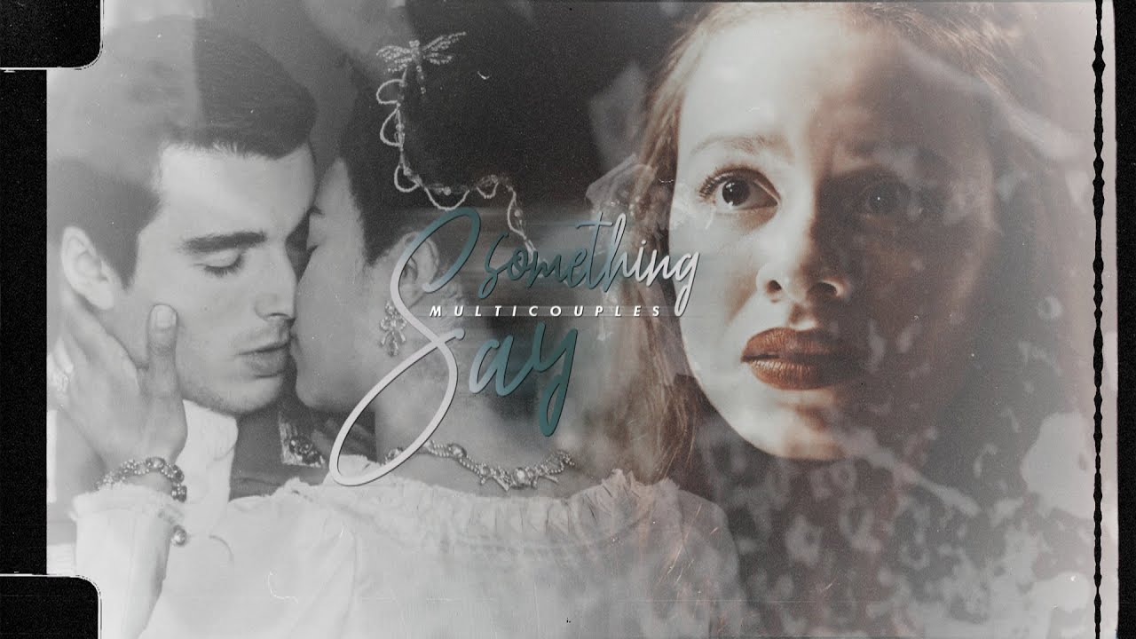 Multicouples || Say Something