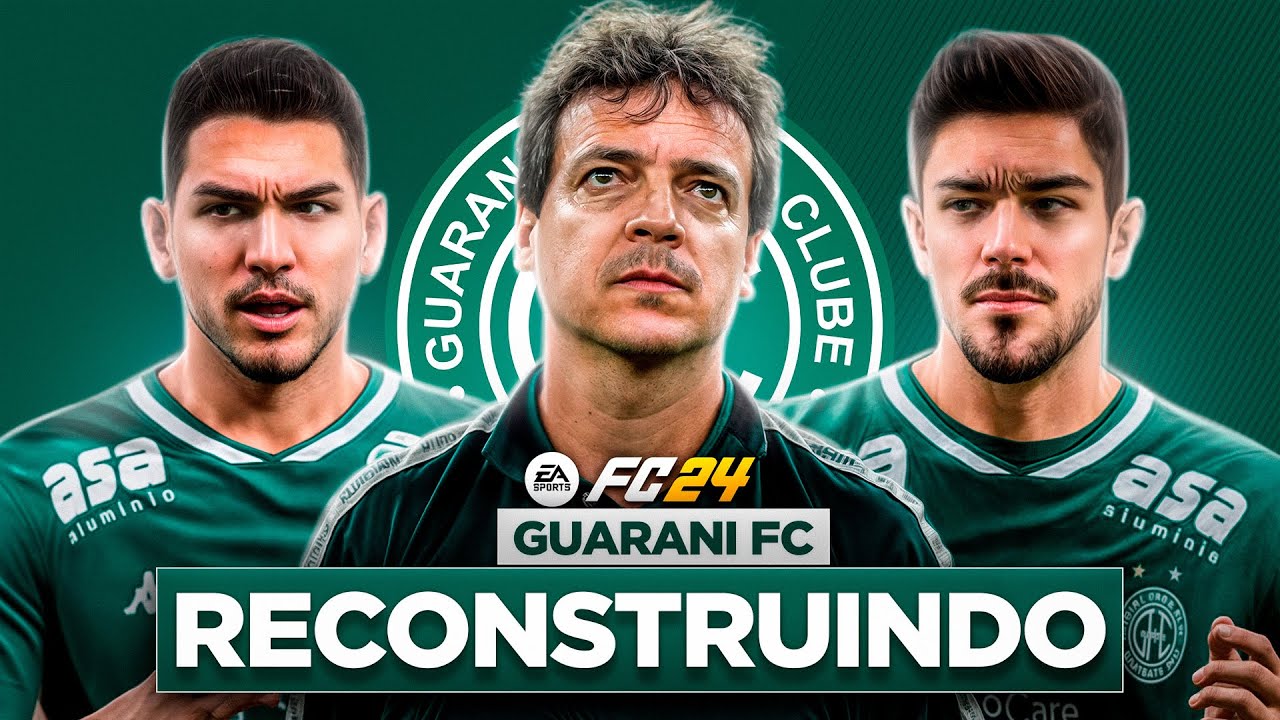EAFC 24 | RECONSTRUINDO O GUARANI FC! | MODO CARREIRA 🔥
