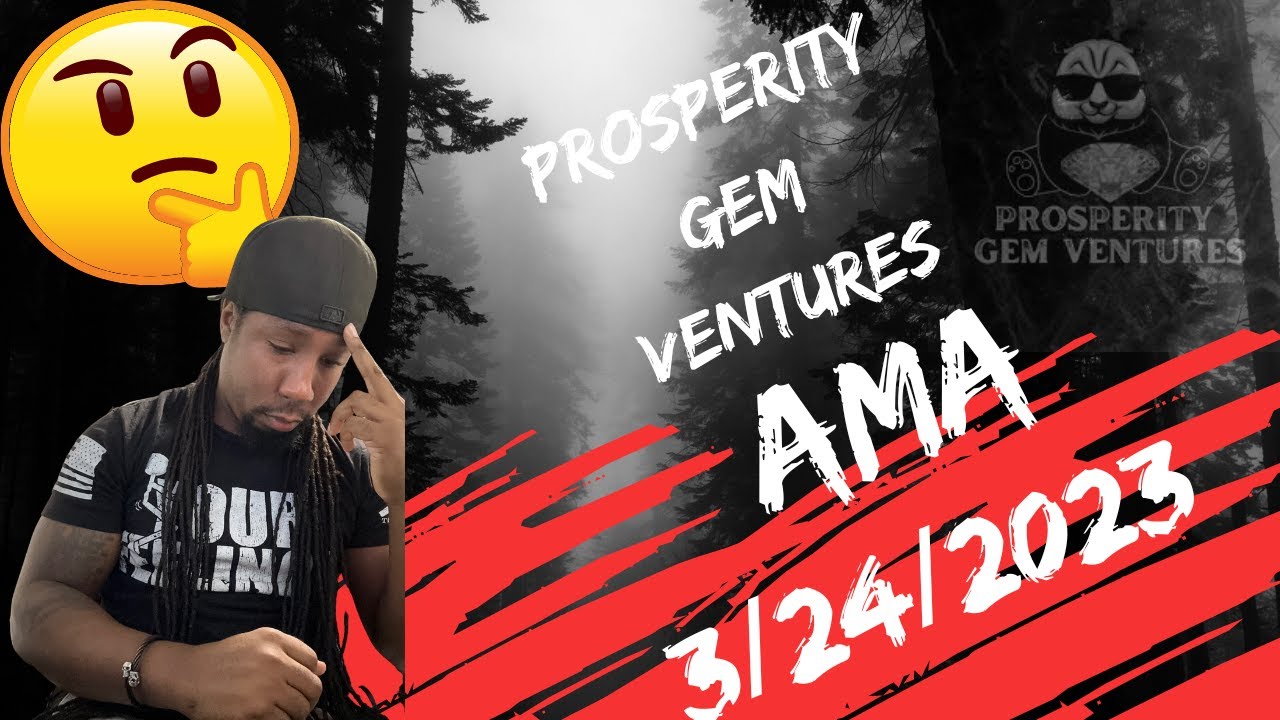 Prosperity Gem Ventures AMA 3/24/2023