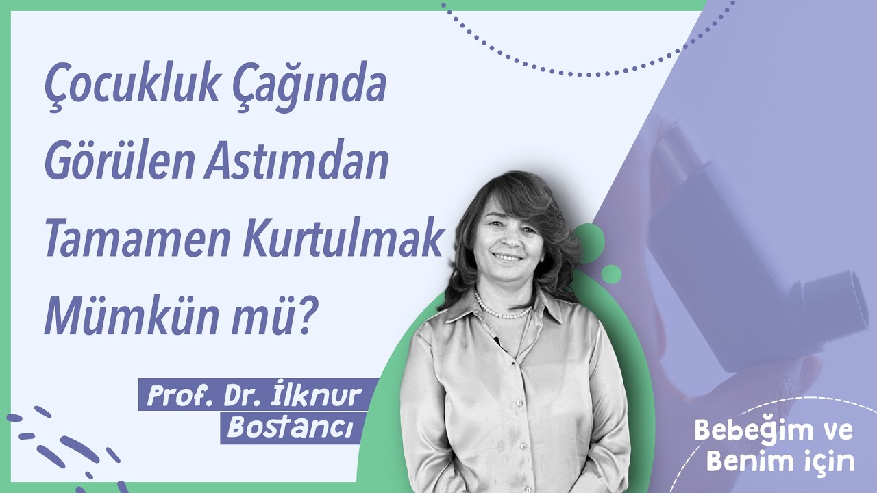 Çocukluk Çağında Görülen Astımdan Tamamen Kurtulmak Mümkün Mü?