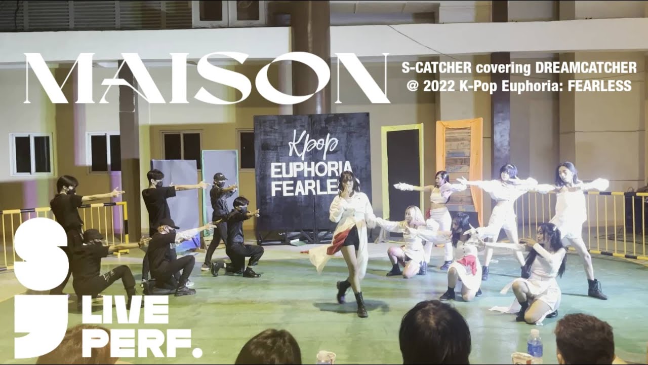 [LIVE] S-CATCHER covering DREAMCATCHER - You & I + MAISON @ 2022 KPop Euphoria: FEARLESS