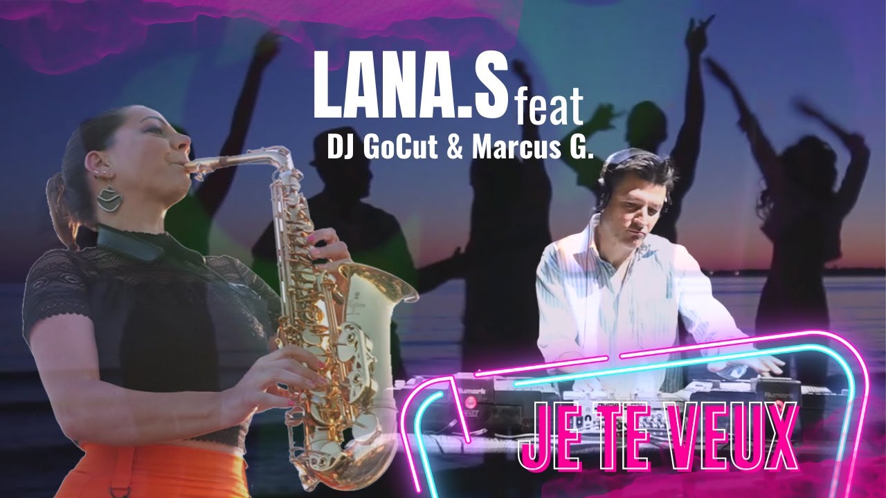 Lana.S ft. DJ GoCut & Marcus G. - Je te veux (Official video)