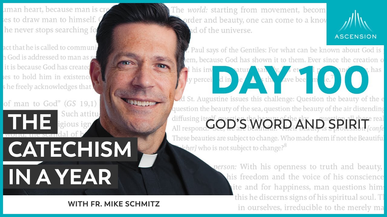 Day 100: God&rsquo;s Word and Spirit &mdash; The Catechism in a Year (with Fr. Mike Schmitz)