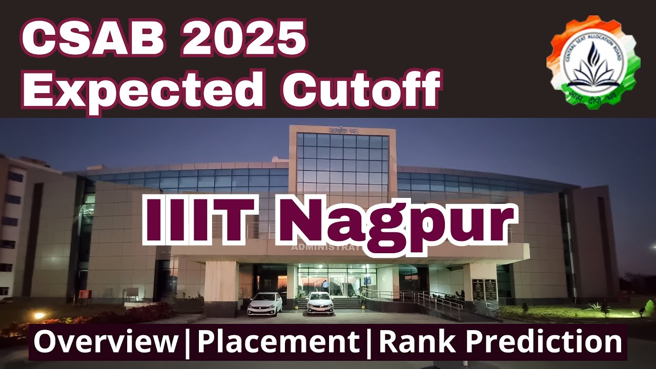 Ожидаемый проходной балл CSAB на 2025 год &ndash; IIIT Nagpur | Обзор трудоустройства и прогноз рангов ...