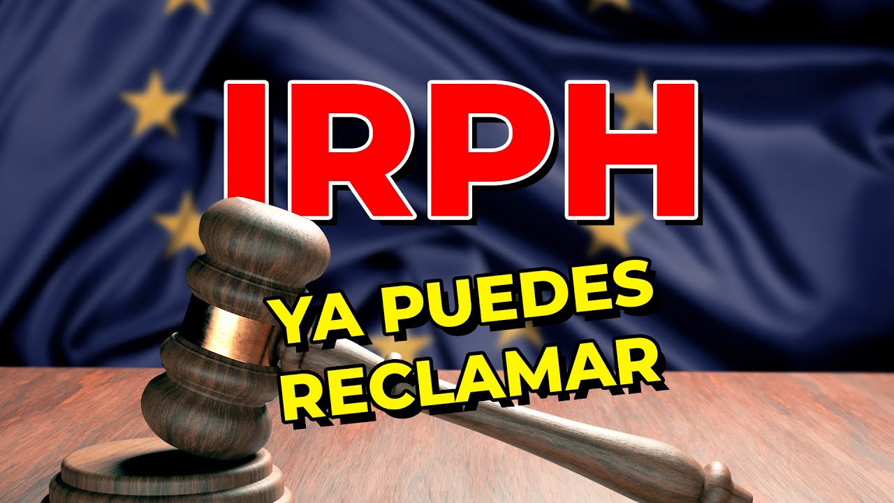 Ya puedes reclamar el IRPH de tu hipoteca. El Tribunal Europeo ha dado la razón a los consumidores