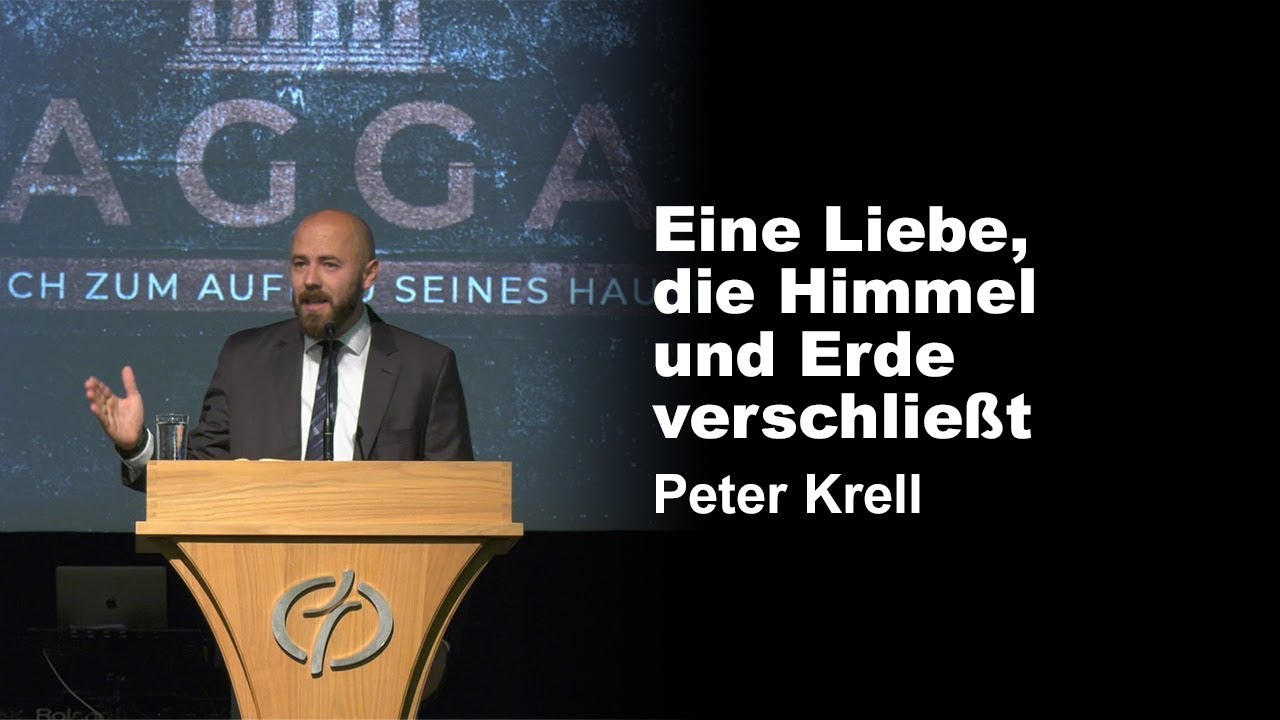 Eine Liebe, die Himmel und Erde verschließt - Das Buch Haggai | Peter Krell