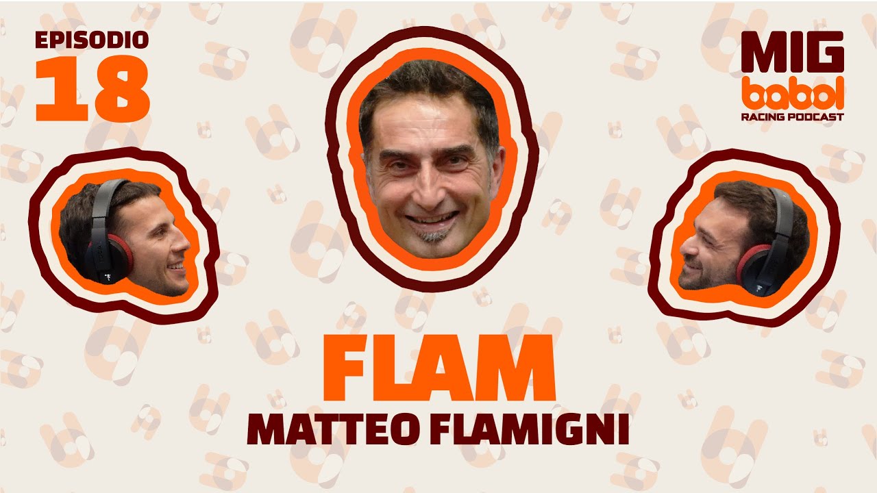 MATTEO FLAMIGNI - Il CAPOTECNICO MASTRO - Mig Babol Ep.18 S.1