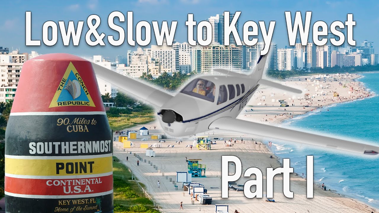 Flying Low & Slow to Key West - Part I
