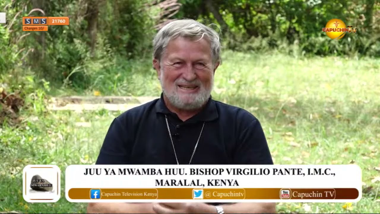 29-03-2021 Capuchin TV Live: Juu ya Mwamba Huu. Bishop Virgilio Pante, I.M.C., Maralal, Kenya