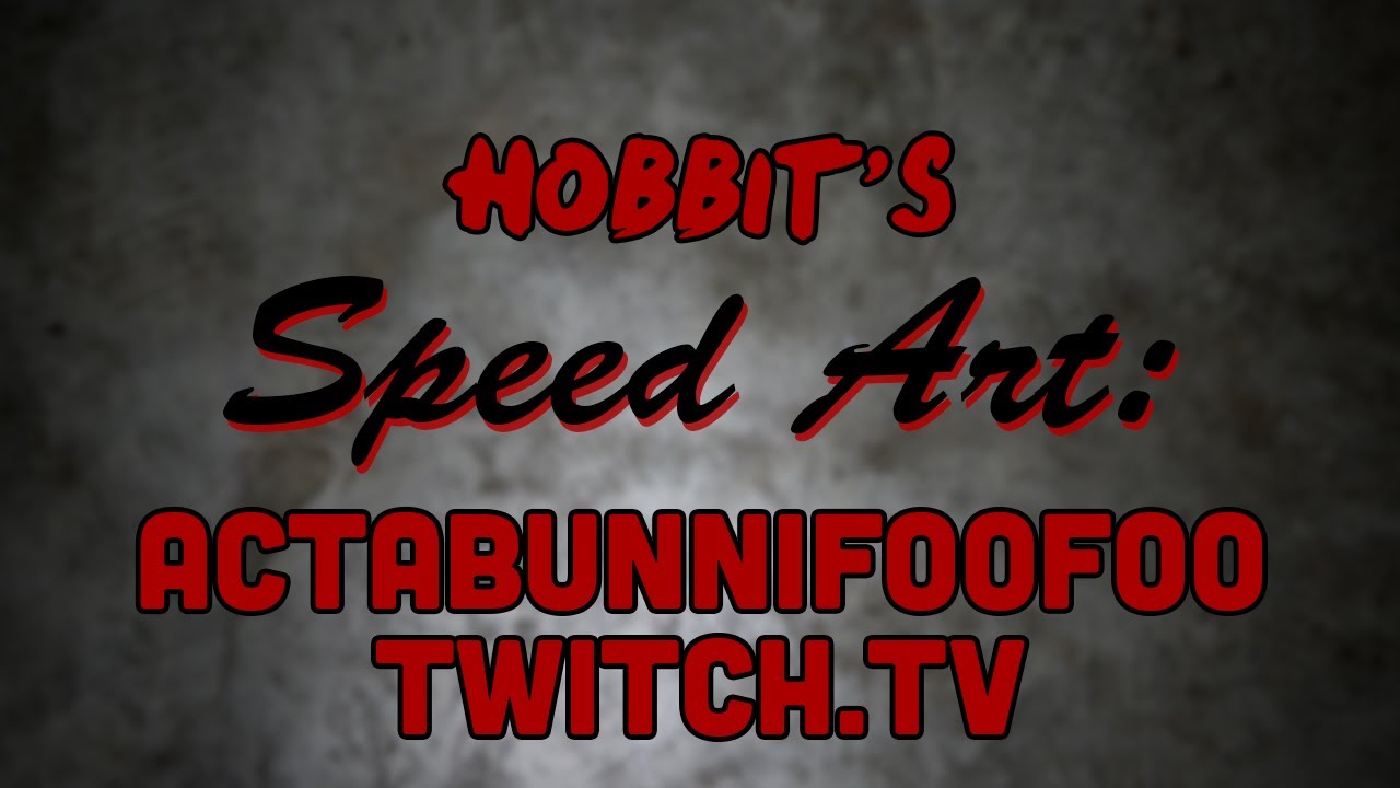 Hobbit's Speed Art: Bunni Twitchtv @ActaBunniFooFoo