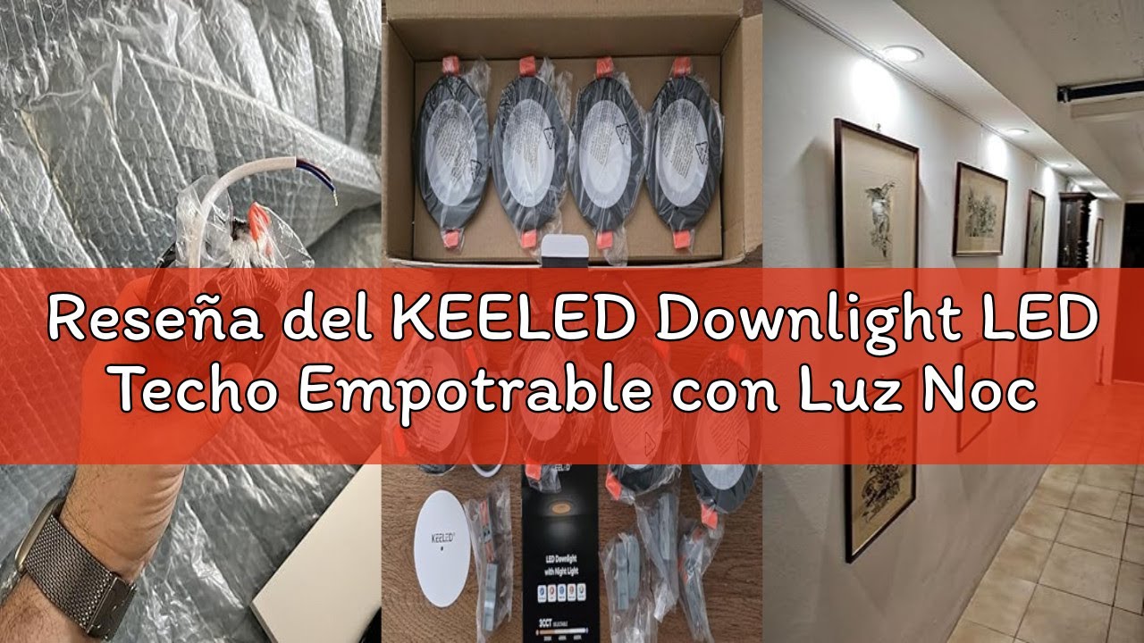 Reseña del KEELED Downlight LED Techo Empotrable con Luz Nocturna, 6W, 3 Colores de Luz 3000K/4000K/