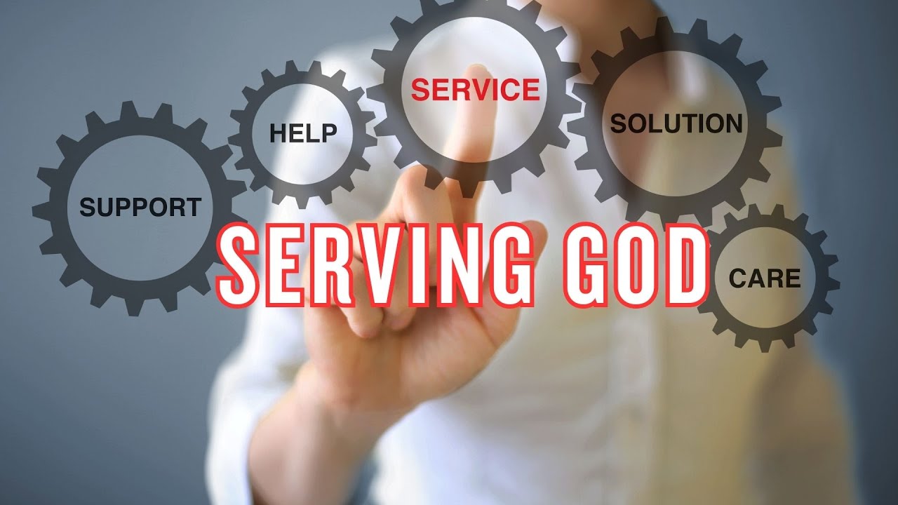 SERVING GOD