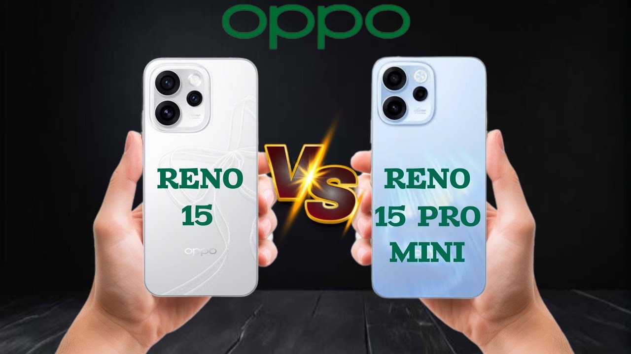Oppo Reno 15 vs Oppo Reno 15 Pro Mini Comparison Which one is Best?