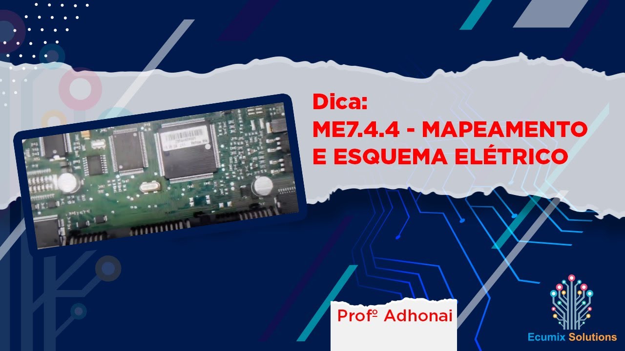 DICA: ME7.4.4 - MAPEAMENTO E ESQUEMA ELÉTRICO