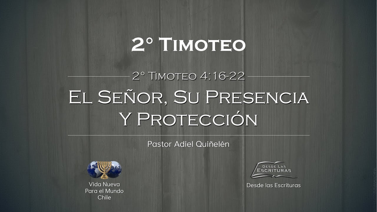 15. El Señor, su Presencia y Protección (2 Timoteo 4:16-22)