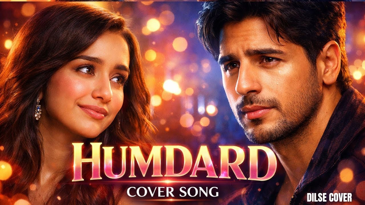 Humdard Full Video Song ❤️ | Siddharth Malhotra | Shraddha Kapoor | Arijit Singh | Cover Song 🎶