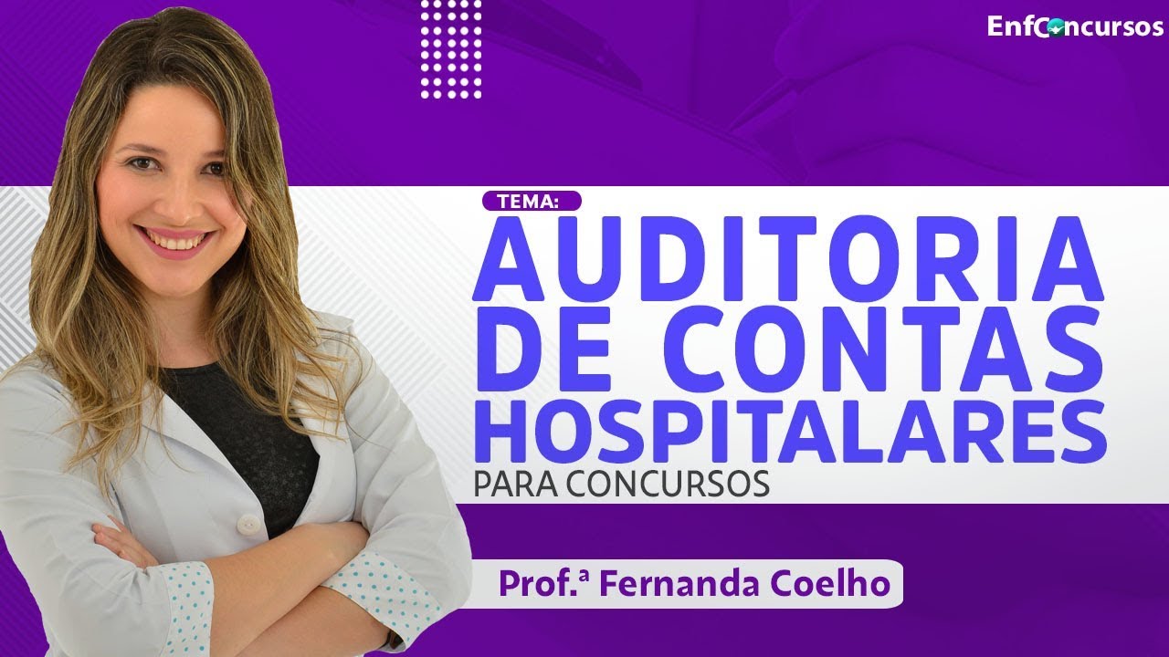 Auditoria de contas hospitalares | Prof.ª Fernanda Coelho | 16/11 às 17h