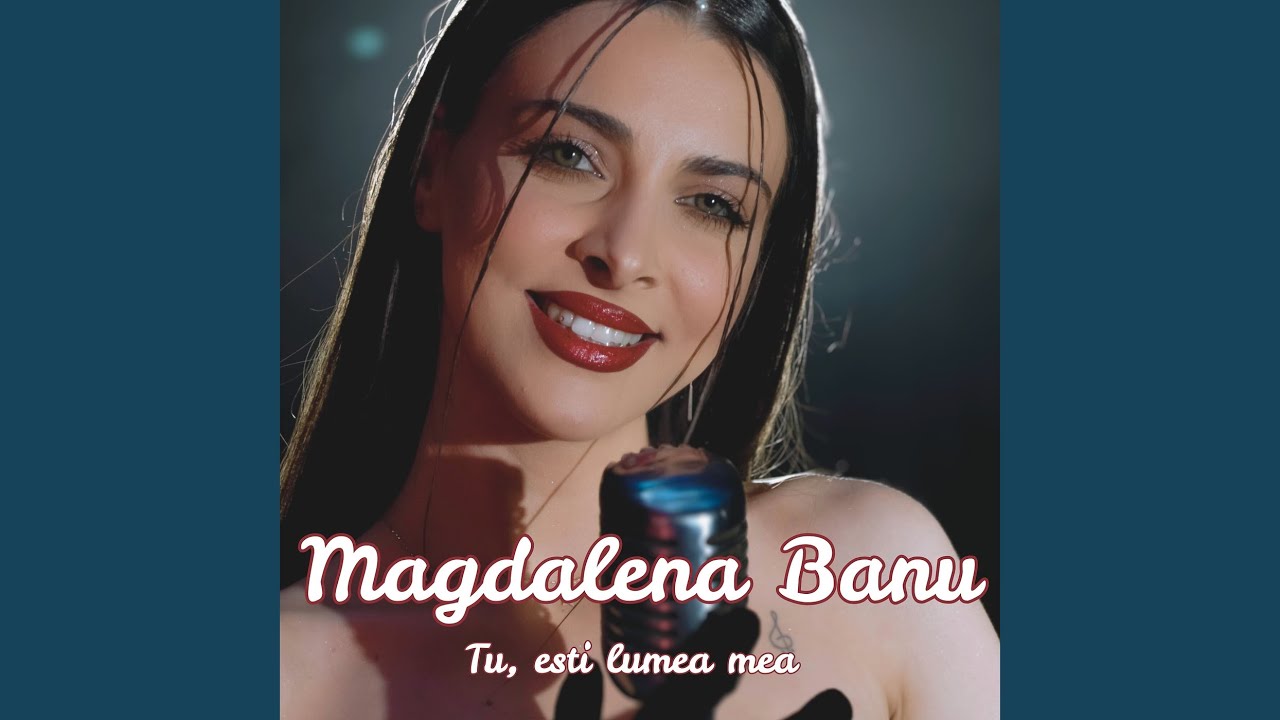 Tu Esti Lumea Mea!