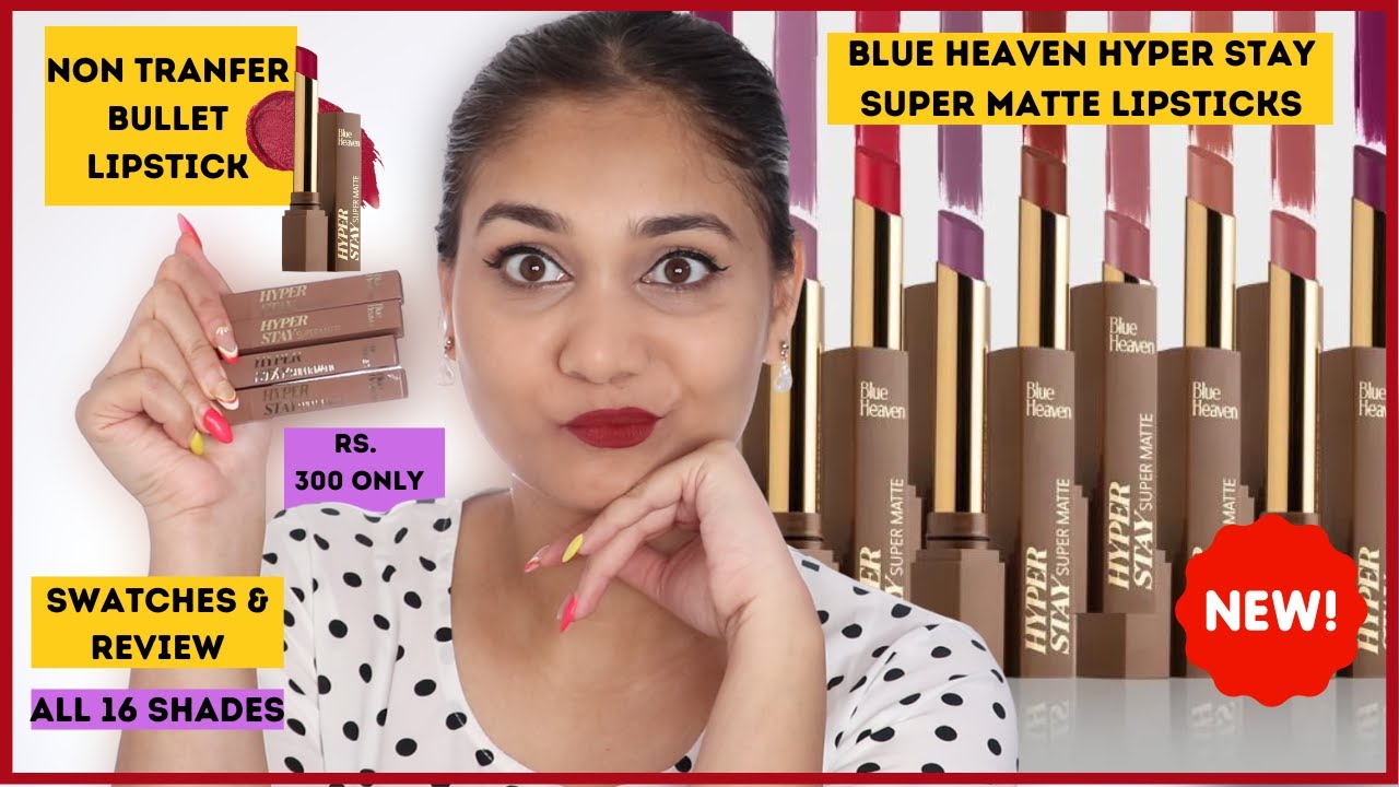 New Blue Heaven Hyper Stay Super Matte Non Transfer Lipstick Review & Swatches | Must Buy??