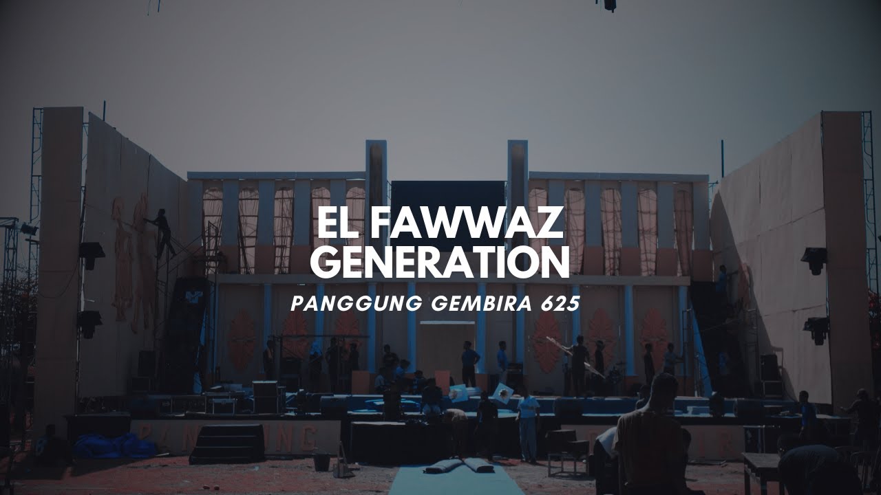 EL FAWWAZ GENERATION - PANGGUNG GEMBIRA 625