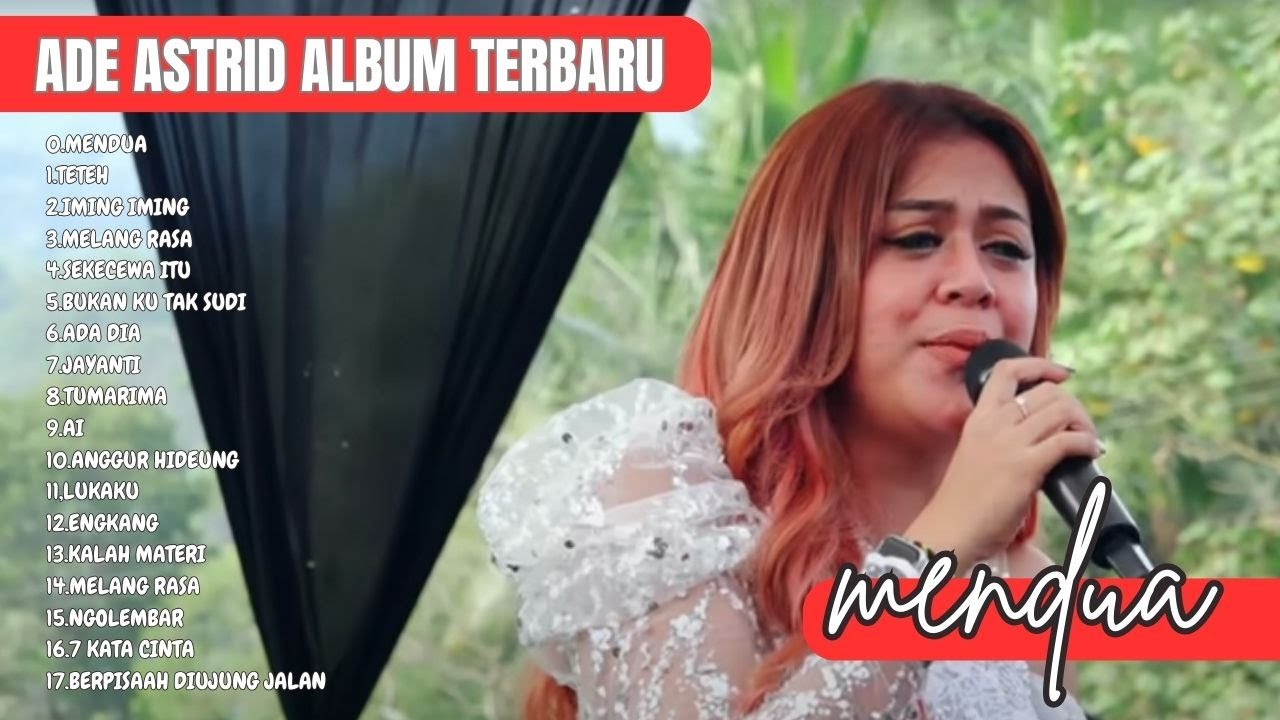 MENDUA - TETEH - ADE ASTRID TERBARU FULL ALBUM BAJIDORAN SUNDA