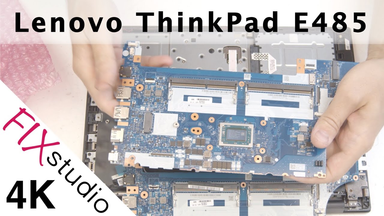 Lenovo ThinkPad E485 - mainboard replacement [4k]