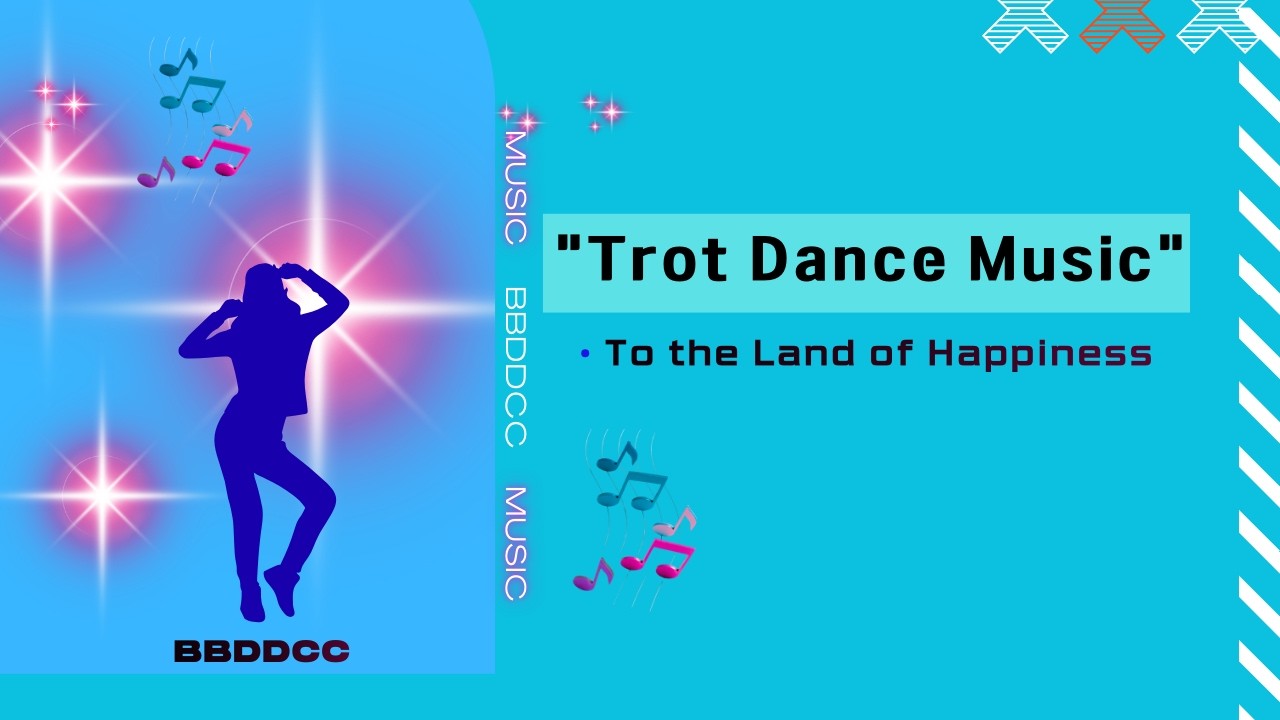 에너지가 넘치는 Trot Dance Music, "To the Land of Happiness"