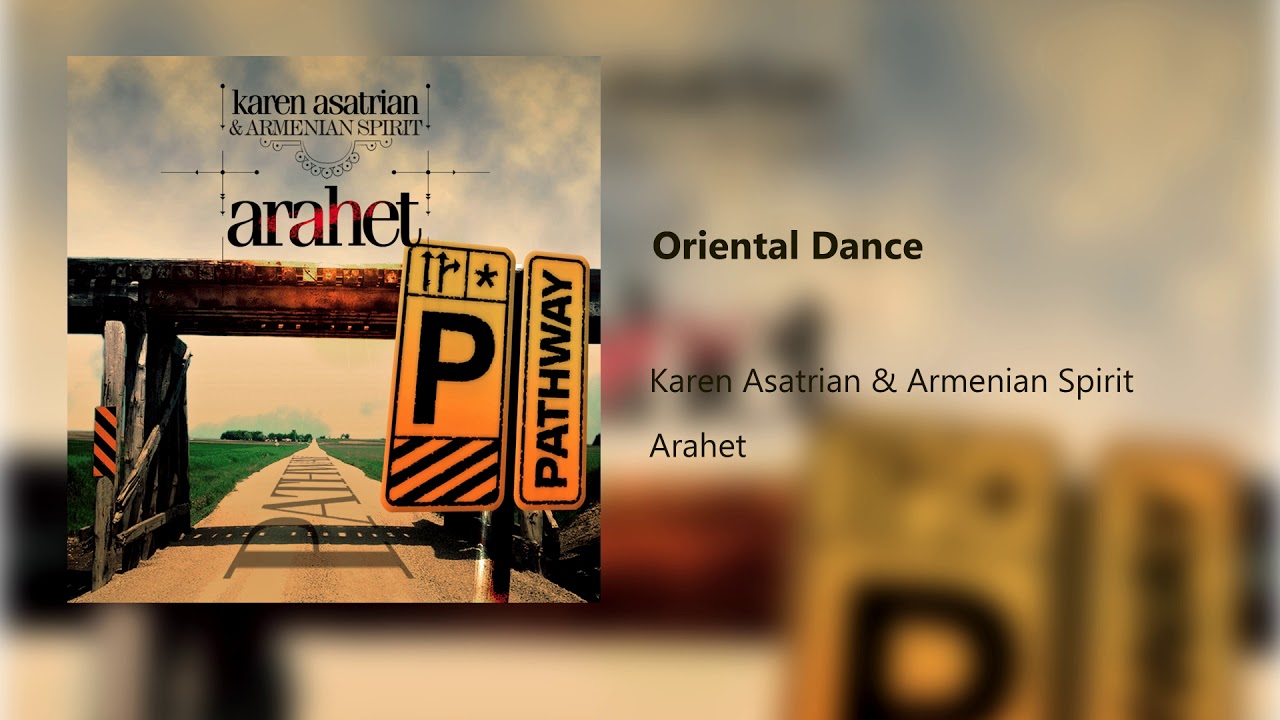Karen Asatrian & Armenian Spirit - Oriental dance