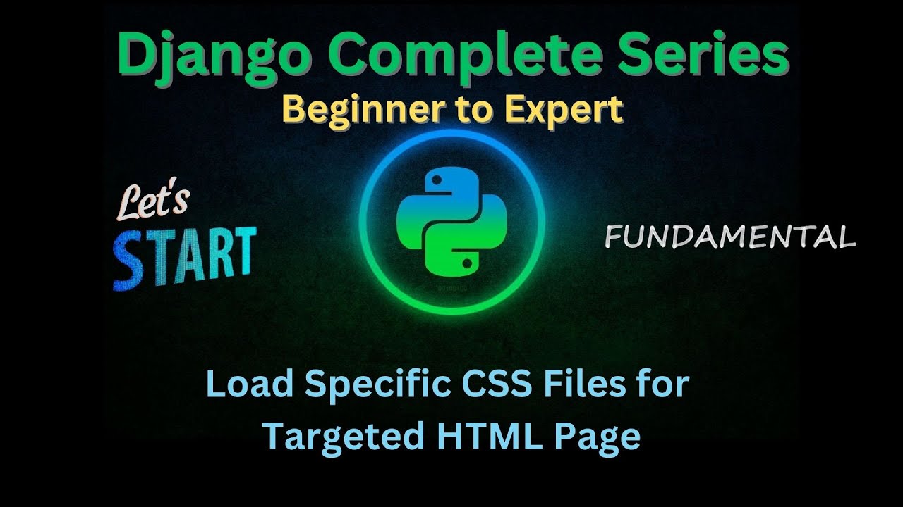 17 - Load Specific CSS Files for Targeted HTML Page | Django Master Series