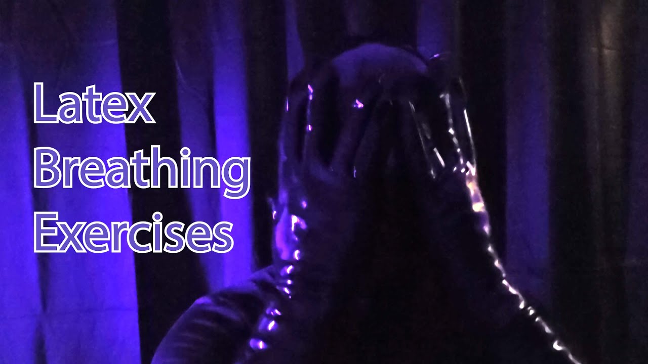 Latex Breathing Exercises