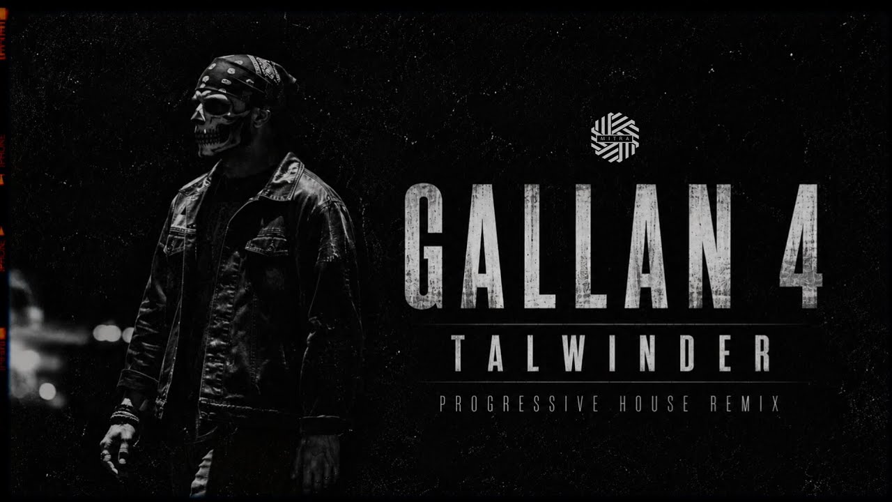 Gallan 4 ( REMIX ) | DJ MITRA, Talwinder | Progressive House Remix