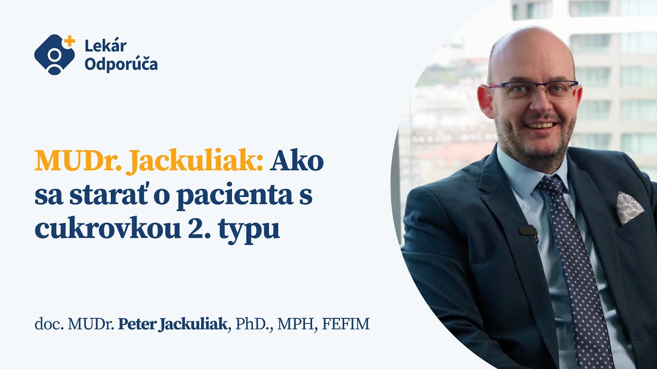 MUDr. Jackuliak: Ako sa starať o pacienta s cukrovkou 2. typu?