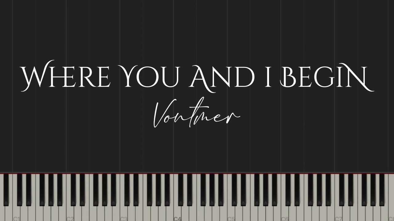 Where You and I Begin - Vontmer (Piano Tutorial)